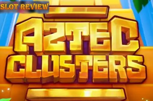 Aztec Clusters Slot Review